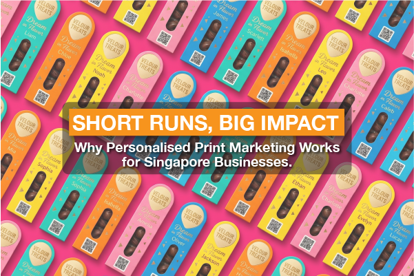personalised print marketing materials Singapore — 2B Printing