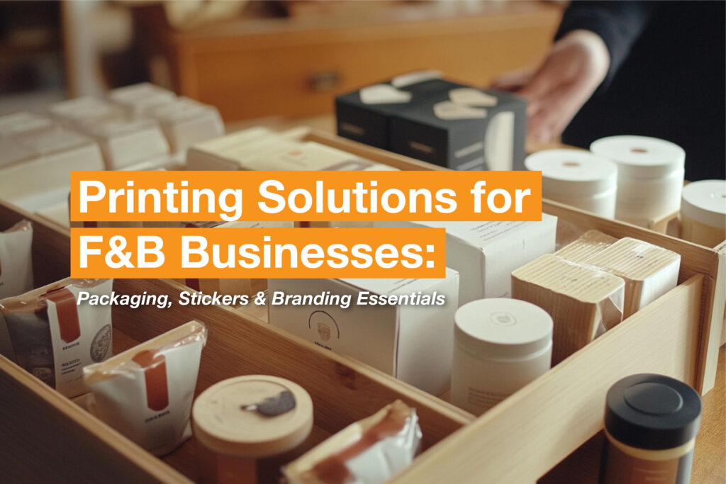 Printing Solutions for F&B Businesses Packaging Stickers Branding Essentials